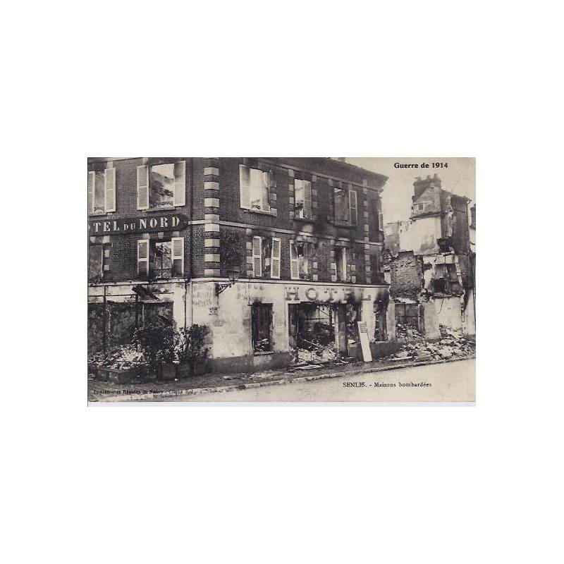 60 - Senlis - Maisons bombardées - Hotel