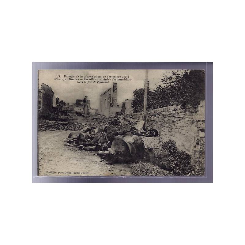 51 - Bataille de la Marne - Maurupt - En allant conduire des munitions sous l