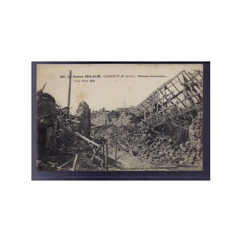 62 - Carency - Guerre 1914-1915-1916 - Maisons bombardées - Non voyagé - Dos 