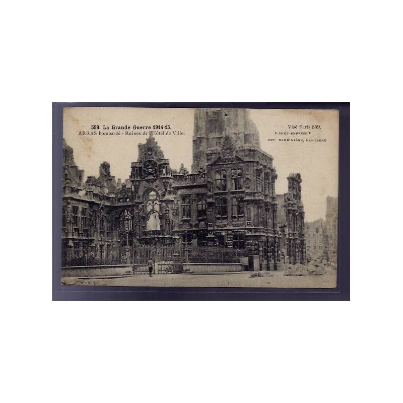 62 - Arras - La Grande Guerre 1914-1915 - La ville bombardée - ruines de l' H